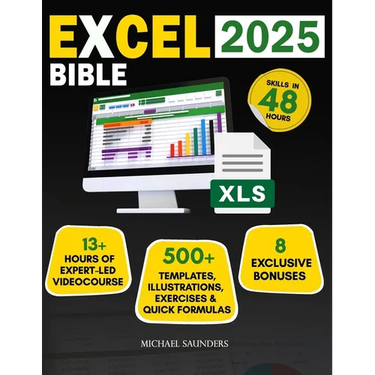 Excel 2025 Made Simple: Your Ultimate Beginner's Guide with 500+ Templates, Illustrations, Practical Exercises and Tutorials to Unlock Formula