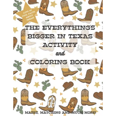 The Everything's Bigger in Texas Activity and Coloring Book