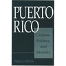Puerto Rico: Culture, Politics, and Identity