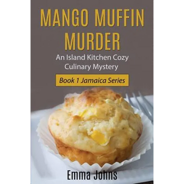 Mango Muffin Murder: Island Kitchen Cozy Culinary Mystery