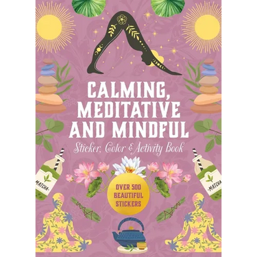 Calming, Meditative and Mindful Sticker, Color & Activity Book: Over 500 Beautiful Stickers