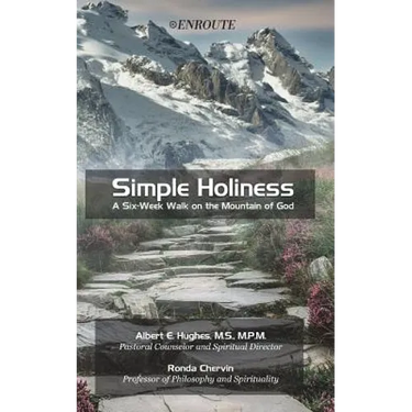 Simple Holiness: A Six-Week Walk on the Mountain of God