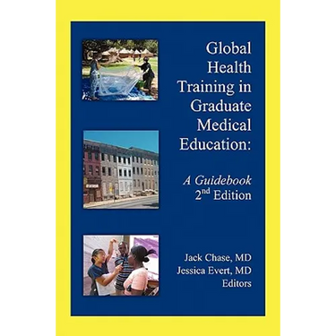 Global Health Training in Graduate Medical Education: A Guidebook, 2nd Edition