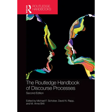 The Routledge Handbook of Discourse Processes: Second Edition
