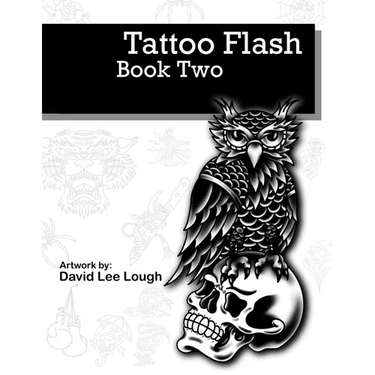 Tattoo Flash Book Two: Artwork by: David Lee Lough