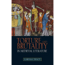 Torture and Brutality in Medieval Literature: Negotiations of National Identity