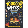 100000 Whys: Extracurricular Reading for Curious Kids - Big Questions, Amazing Answers, Fun Facts, and Smart Thinking for Kids Ages 6-12