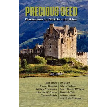 Precious Seed: Discourses by Scottish Worthies