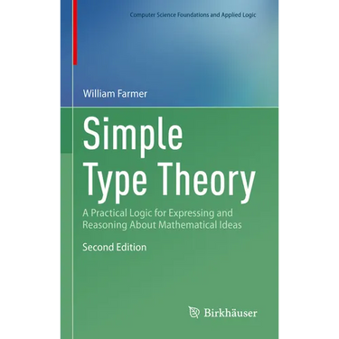 Simple Type Theory: A Practical Logic for Expressing and Reasoning about Mathematical Ideas