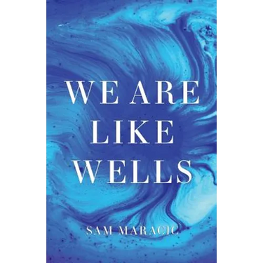 We Are Like Wells