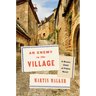 An Enemy in the Village: A Bruno, Chief of Police Novel