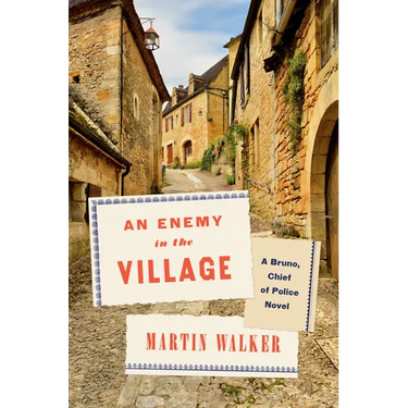An Enemy in the Village: A Bruno, Chief of Police Novel