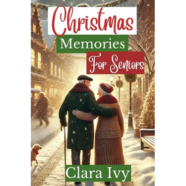 Christmas Memories for Seniors: Easy-to-Read, Large Print Holiday Short Stories for Older Adults with Nostalgia and Alzheimer's