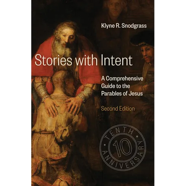 Stories with Intent: A Comprehensive Guide to the Parables of Jesus