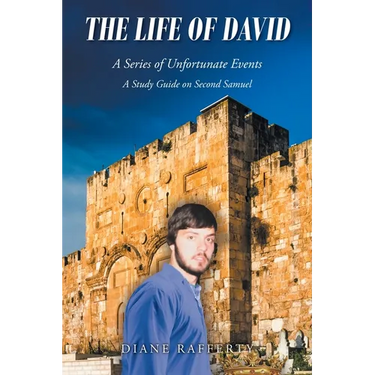 The Life of David: A Series of Unfortunate Events: A Study Guide on Second Samuel