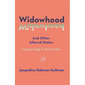 Widowhood and Other Altered States: Coming of Age at 70-Plus