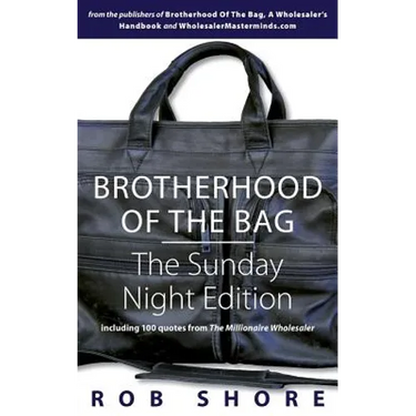 Brotherhood of the Bag: The Sunday Night Edition: including 100 quotes from The Millionaire Wholesaler