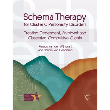 Schema Therapy for Cluster C Personality Disorders: Treating Dependent, Avoidant and Obsessive-Compulsive Clients