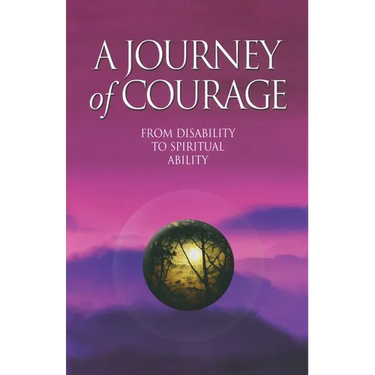 A Journey of Courage: From Disability to Spiritual Ability