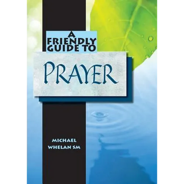 Friendly Guide to Prayer