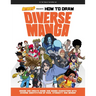 Saturday Am Presents How to Draw Diverse Manga: Design and Create Anime and Manga Characters with Diverse Identities of Race, Ethnicity, and Gender