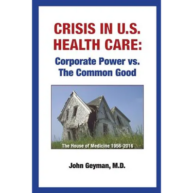 Crisis In U.S. Health Care: Corporate Power vs. The Common Good