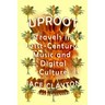 Uproot: Travels in 21st-Century Music and Digital Culture