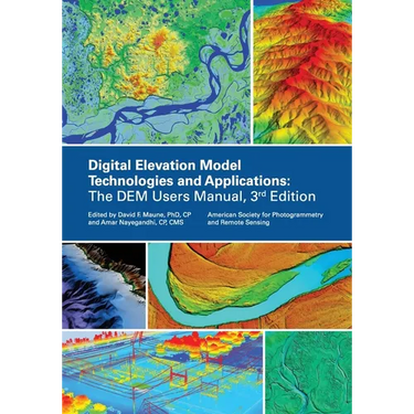 Digital Elevation Model Technologies and Applications, The DEM Users Manual, 3rd Edition