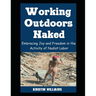 Working Outdoors Naked: Embracing Joy and Freedom in the Activity of Nudist Labor