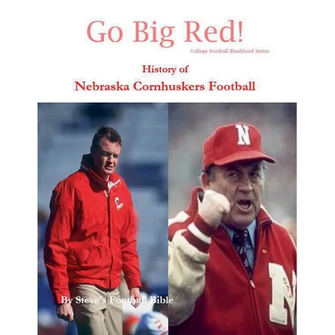 Go Big Red! History of Nebraska Cornhuskers Football