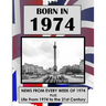 Born in 1974: UK and World news from every week of 1974. Plus how times have changed from 1974 to the 21st century.