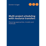 Multi-project scheduling with resource transfers: Planning approaches, models and methods