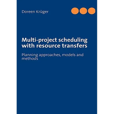 Multi-project scheduling with resource transfers: Planning approaches, models and methods