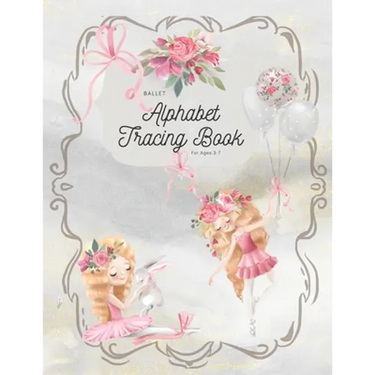 Ballet Alphabet Tracing Book: For Ages 3-7
