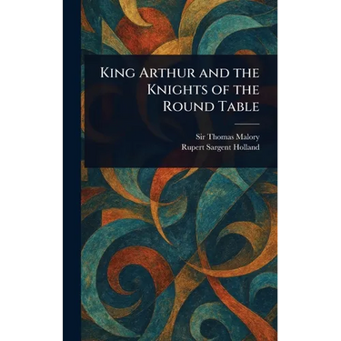 King Arthur and the Knights of the Round Table