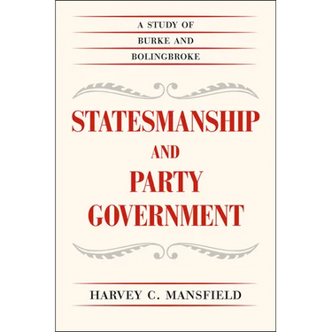 Statesmanship and Party Government: A Study of Burke and Bolingbroke