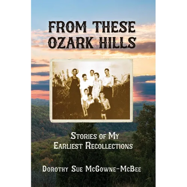 From These Ozark Hills: Stories of My Earliest Recollections