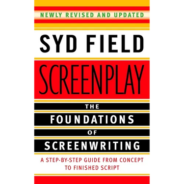 Screenplay: The Foundations of Screenwriting