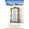 Magic Mirror: Nine Practices To Be A Better Leader, Colleague, Educator, Neighbor, Friend, and More