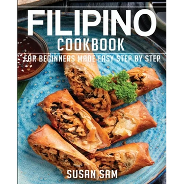Filipino Cookbook: Book2, for Beginners Made Easy Step by Step