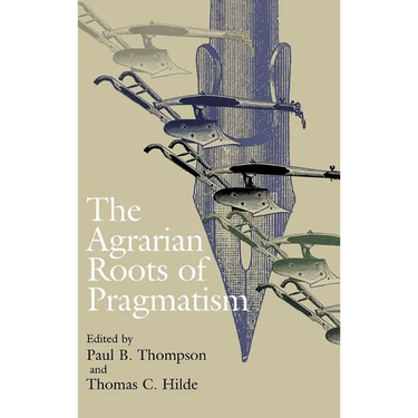 The Agrarian Roots of Pragmatism