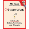Roctogenarians: Late in Life Debuts, Comebacks, and Triumphs