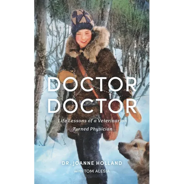 Doctor, Doctor: Life Lessons of a Veterinarian Turned Physician