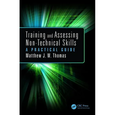 Training and Assessing Non-Technical Skills: A Practical Guide