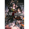Blade & Bastard, Vol. 2 (Light Novel): Volume 2
