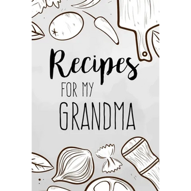 Recipes For My Grandma: family recipes book to write in Your Favorite Cooking Recipes - 100 pages 6x9 inches