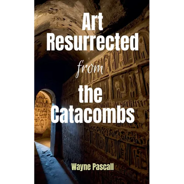 Art Resurrected from the Catacombs
