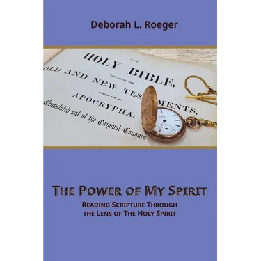 The Power of My Spirit: Reading Scripture through the Lens of the Holy Spirit