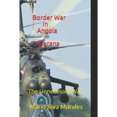 Border War in Angola Ruacana: The Unnecessary War