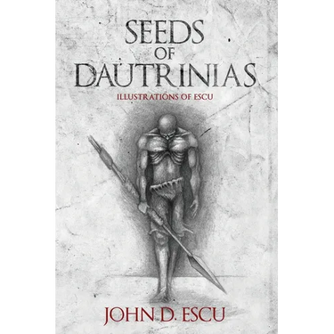 Seeds of Dautrinias: Illustration book with early drawings of fantasy creatures and characters, done by the Epic Grimdark Fantasy author (Illustration